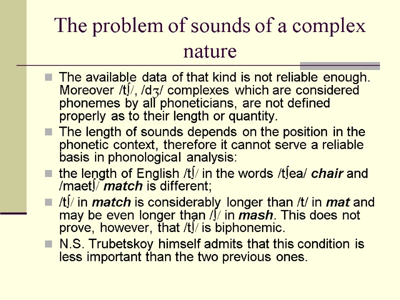 The problem of sounds of a complex nature The available data of that kind